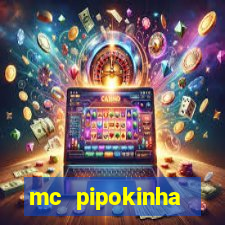 mc pipokinha privacy vazados